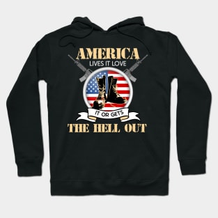 AMERICA LIVES IT LOVES IT OR GETS THE HELL OUT Hoodie